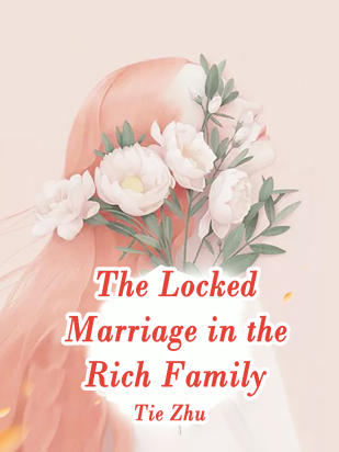 The Locked Marriage in the Rich Family